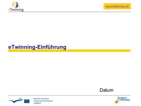 ETwinning-Einführung Datum. eTwinning-Konzept Was ist ein Netzwerk?