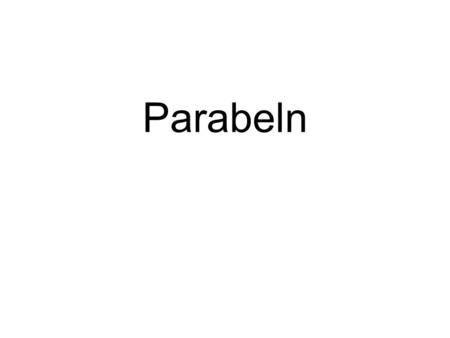 Parabeln.