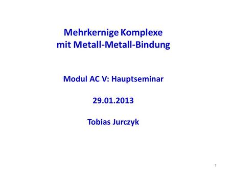 mit Metall-Metall-Bindung Modul AC V: Hauptseminar