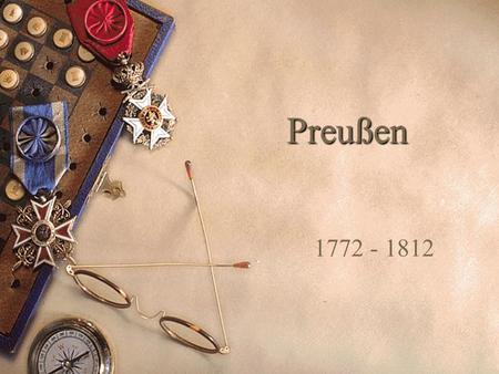 Preußen 1772 - 1812.