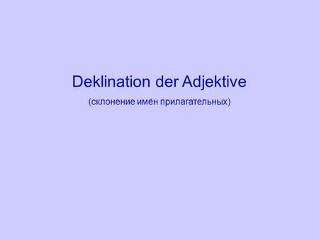 Deklination der Adjektive