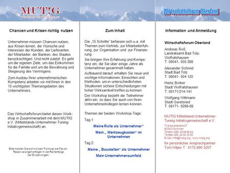Zum Inhalt MUT!G Mittelstand-Unternehmer- Tuning Initiativgemeinschaft e.V. Theresienstraße 27 80333 München Telefon 089- 38 88 98 54 Telefax 089- 34 02.