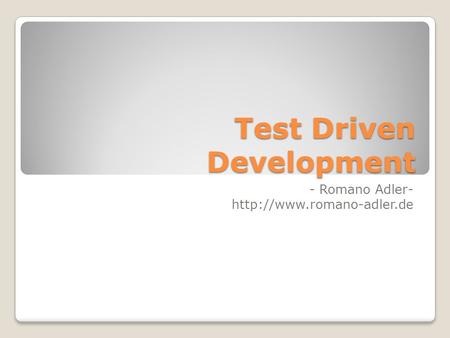 Test Driven Development - Romano Adler-