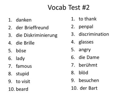 Vocab Test #2 to thank danken penpal der Brieffreund discrimination