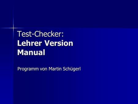 Test-Checker: Lehrer Version Manual Programm von Martin Schügerl.