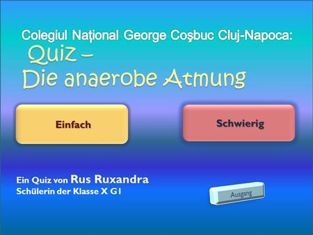 Einfach Schwierig Ein Quiz von Rus Ruxandra Schülerin der Klasse X G1