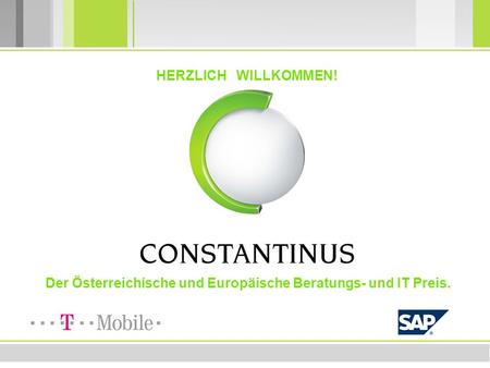 CONSTANTINUS www.constantinus.net HERZLICH WILLKOMMEN! Der Österreichísche und Europäische Beratungs- und IT Preis.