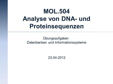 MOL.504 Analyse von DNA- und Proteinsequenzen
