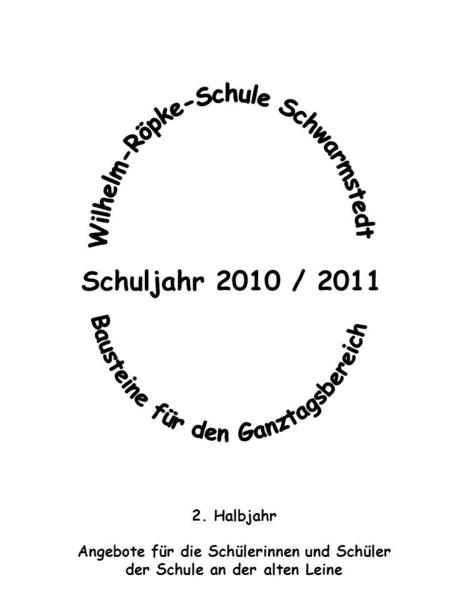Schuljahr 2010 / 2011 2. Halbjahr Angebote für die Schülerinnen und Schüler der Schule an der alten Leine.