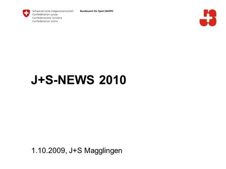J+S-NEWS 2010 A 1.10.2009, J+S Magglingen.