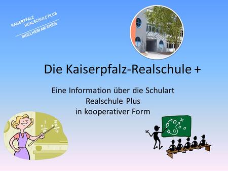 Die Kaiserpfalz-Realschule +