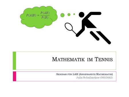 Seminar für LAK (Angewandte Mathematik) Julia Schallmeiner ( )