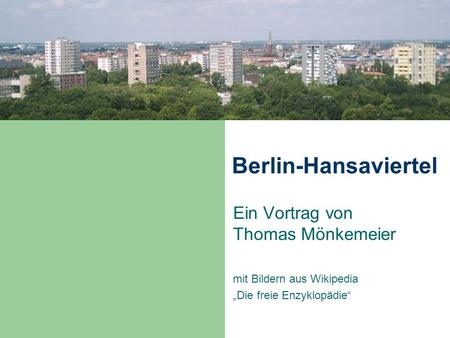 Berlin-Hansaviertel Ein Vortrag von Thomas Mönkemeier