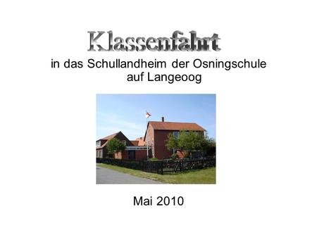 in das Schullandheim der Osningschule auf Langeoog