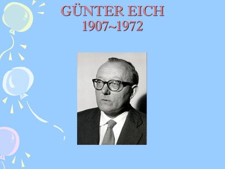 GÜNTER EICH 1907~1972.