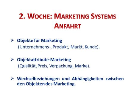 2. Woche: Marketing Systems Anfahrt