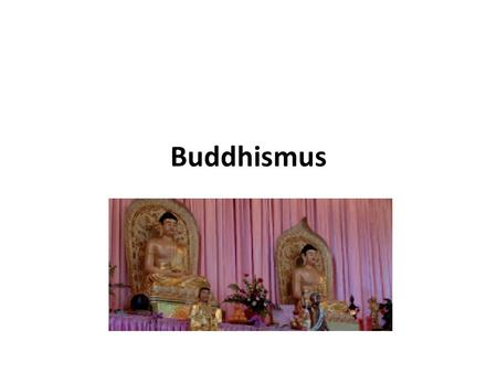 Buddhismus.