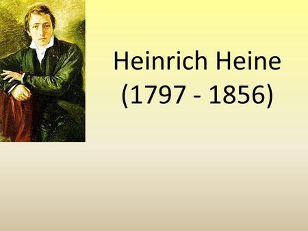 Heinrich Heine (1797 - 1856).