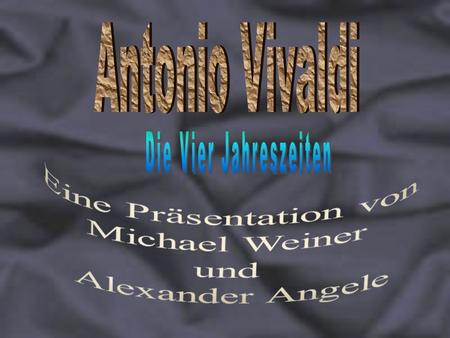 Antonio Vivaldi Die Vier Jahreszeiten Eine Präsentation von