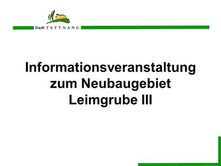 Informationsveranstaltung zum Neubaugebiet Leimgrube III