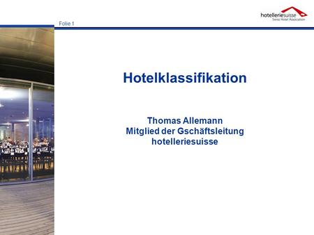 Der Preis ist heiss. Hotelklassifikation Thomas Allemann Mitglied der Gschäftsleitung hotelleriesuisse.