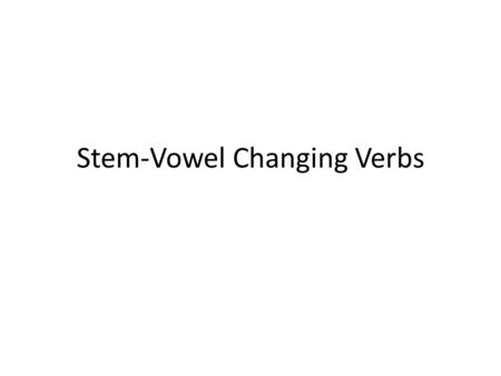 Stem-Vowel Changing Verbs. In some verbs, the stem vowel changes in the du- and the er/sie/es- forms!