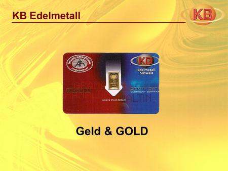 KB Edelmetall Geld & GOLD.
