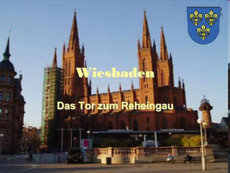 Wiesbaden Das Tor zum Reheingau. Übersicht SozialesTourismusWirtschaftSportUmweltKultur.