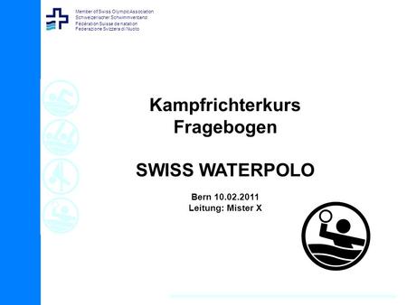 Member of Swiss Olympic Association Schweizerischer Schwimmverband Fédération Suisse de natation Federazione Svizzera di Nuoto Kampfrichterkurs Fragebogen.