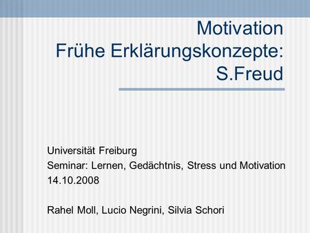 Motivation Frühe Erklärungskonzepte: S.Freud