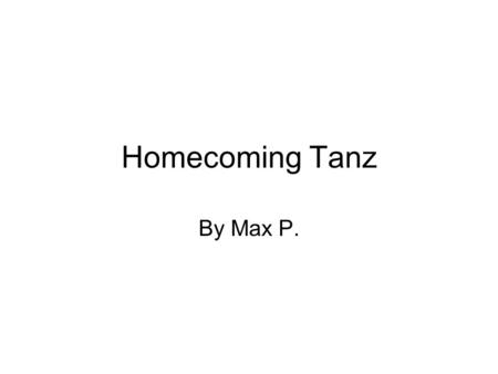 Homecoming Tanz By Max P..