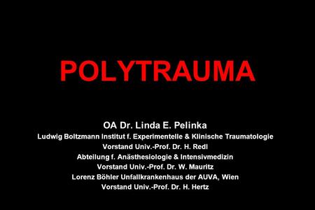 POLYTRAUMA OA Dr. Linda E. Pelinka