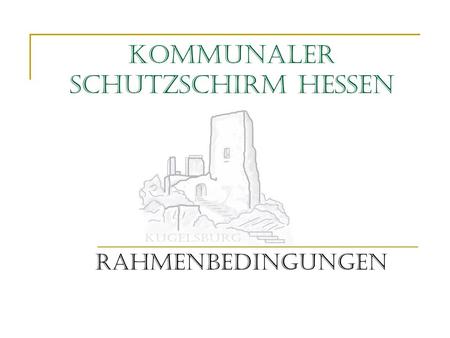 Kommunaler Schutzschirm Hessen Rahmenbedingungen.
