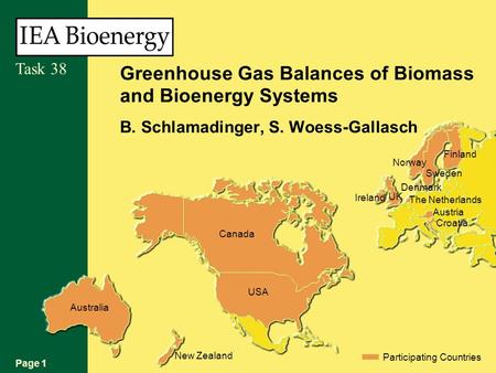 Page 1 Task 38 Australia New Zealand Participating Countries USA Canada Croatia Austria The Netherlands Denmark UK Sweden Norway Finland Ireland Greenhouse.