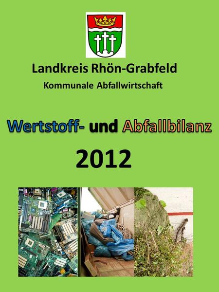 Landkreis Rhön-Grabfeld Wertstoff- und Abfallbilanz