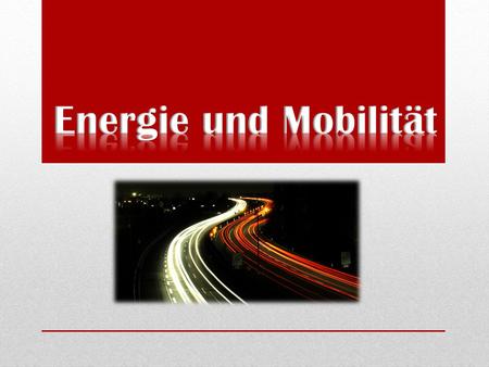 Energie und Mobilität.