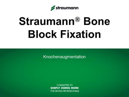 Straumann® Bone Block Fixation