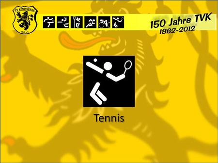 Tennis. Die ersten Jahre 1978 - 1984 1978 – Gründung mit 66 Mitgliedern 1978 – Gründung mit 66 Mitgliedern 1979 bis 1982 – Spielbetrieb auf städtischen.