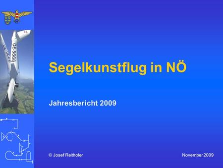 Segelkunstflug in NÖ Jahresbericht 2009 November 2009© Josef Reithofer.