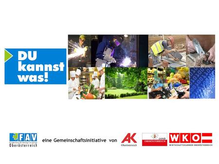Eine Gemeinschaftsinitiative von. Ausgangssituation: Aktive Arbeitsmarktpolitik: Pilotprojekt Du kannst was! mit persönlichen Kompetenzen zum Berufsabschluss.