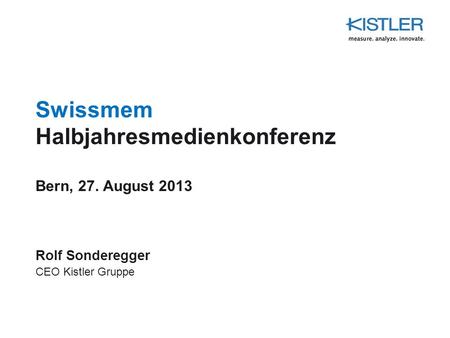 Swissmem Halbjahresmedienkonferenz Bern, 27. August 2013