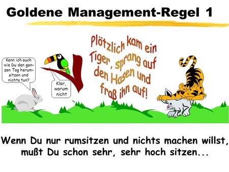 Goldene Management-Regel 1