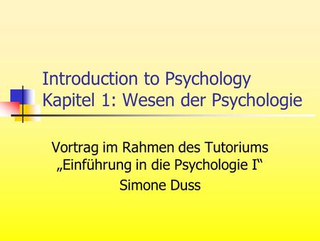 Introduction to Psychology Kapitel 1: Wesen der Psychologie
