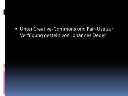 Unter Creative-Commons und Fair-Use zur Verfügung gestellt von Johannes Deger.
