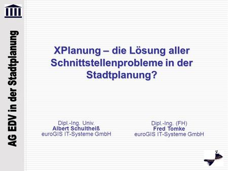 Dipl.-Ing. Univ.  Albert Schultheiß euroGIS IT-Systeme GmbH