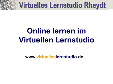 Online lernen im Virtuellen Lernstudio www.virtuelleslernstudio.de.