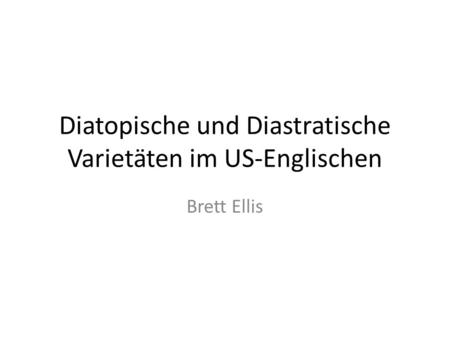 Diatopische und Diastratische Varietäten im US-Englischen