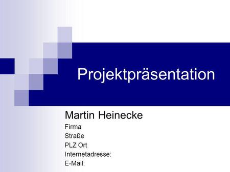 Martin Heinecke Firma Straße PLZ Ort Internetadresse: