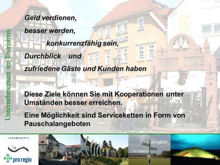 Unternehmertum im Tourismus Geld verdienen, besser werden, konkurrenzfähig sein, Durchblick und zufriedene Gäste und Kunden haben Diese Ziele können Sie.