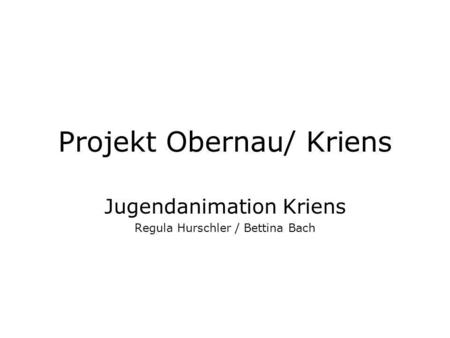 Projekt Obernau/ Kriens